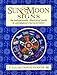Sun and Moon Signs: An Illustrated Guide to Astrological Characteristics by