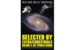 Selected by Extraterrestrials Volume 3, My Spoken Words: My life in the top secret world of UFOs, Think Tanks and Nordic secr