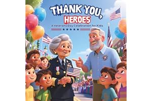 Thank You, Heroes: A Veterans Day Celebration for Kids