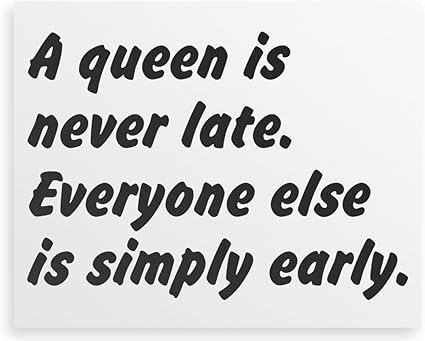 A Queen Is Never Late Everyone Else Is Simply Early Canvas Print 16x12 Amazon Co Uk Kitchen Home