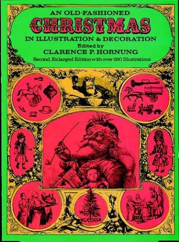 "An Old-Fashioned Christmas in Illustration and Decoration (Dover Pictorial Archives)" av Clarence P. Hornung