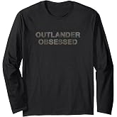 Outlander Obsessed Long Sleeve T-Shirt