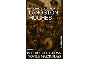 The Classic Collection of Langston Hughes. Poetry collections, Novels, Major plays. 9 books. Illustrated