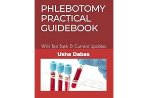 PHLEBOTOMY PRACTICAL GUIDEBOOK: With Test Bank & Current Updates