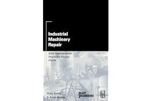 Industrial Machinery Repair: Best Maintenance Practices Pocket Guide