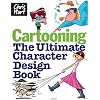 Cartooning: The Ultimate Character Design Book