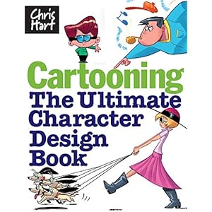 Cartooning: The Ultimate Character Design Book
