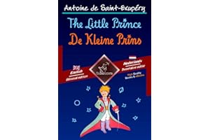 The Little Prince - De Kleine Prins: Bilingual parallel text - Tweetalig met parallelle tekst: English-Dutch / Engels-Nederla