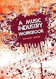 A Music Industry Workbook by Anthony Scafide (2011-09-01) by 