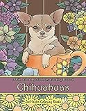 Adult Color By Numbers Coloring Book of Chihuahuas: Chihuahuas Color By Number Coloring Book for Adults for Stress Relief and Relaxation (Adult Color By Number Coloring Books) by 