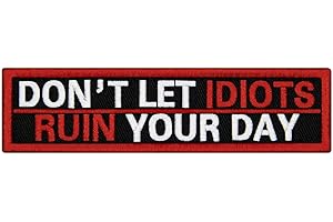 EmbTao Don't Let Idiots Ruin Your Day Patch Embroidered Biker Badge Applique Hook & Loop Emblem