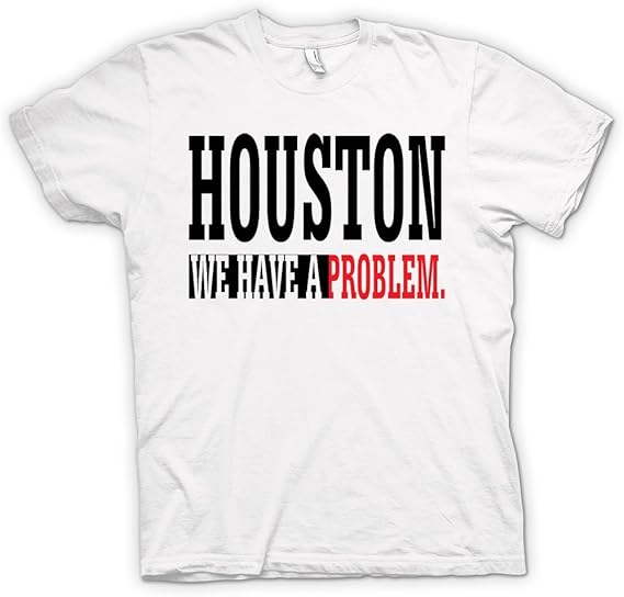 Gratuit Images T Shirt Homme Houston We Have A Problem Nasa Humour M Blanc le plus cool salutations