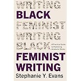 Black Feminist Writing: A Practical Guide to Publishing Academic Books