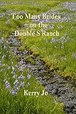 Too Many Brides on the Double S Ranch (Mystery on the Double S Ranch Book 3)