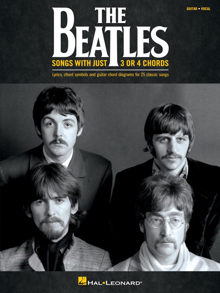 The Beatles - Songs With Just 3 Or 4 Chords | Simple Chord Songs with Lyrics Diagrams for Singing and Playing | Beginner Guitar Sheet Music Book for Students Learning Strumming Practice Techniques