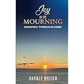 Joy in the Mourning: Growing Through Grief