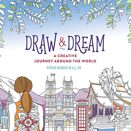 Draw  &  Dream: A Creative Journey Around the World
