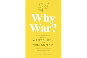 Why War? A Correspondence Between Albert Einstein and Sigmund Freud (Warbler Classics Annotated Edition)