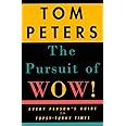 The Pursuit of Wow! Every Person's Guide to Topsy-Turvy Times