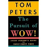 The Pursuit of Wow! Every Person's Guide to Topsy-Turvy Times