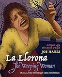 La Llorona / The Weeping Woman (English and Spanish Edition) by Joe Hayes, Vicki Trego Hill