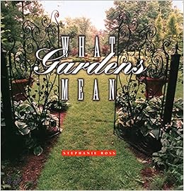 What Gardens Mean What Gardens Mean