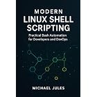 Modern Linux Shell Scripting: Practical Bash Automation for Developers and DevOps