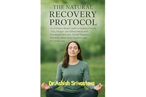 The Natural Recovery Protocol: An Evidence-Based Guide to Healing Chronic Pain, Fatigue, and Inflammation with Functional Med