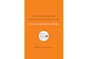 Lucius Polk Brown and Progressive Food and Drug Control: Tennessee and New York City, 1908-1920