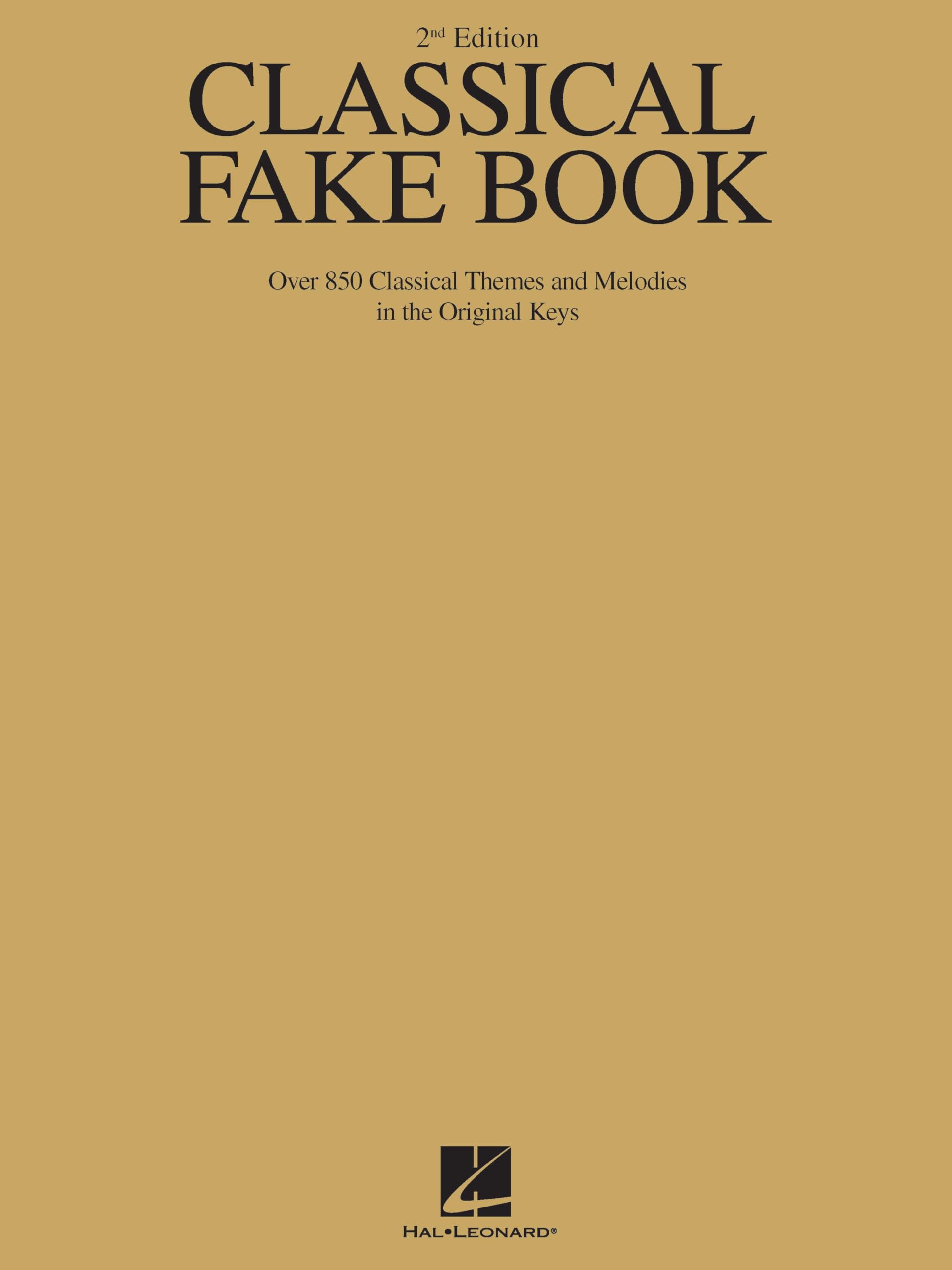 Classical Fake Book (2nd Ed.) for C-Instruments. Over 850 Classical Themes and Melodies in the Original Keys