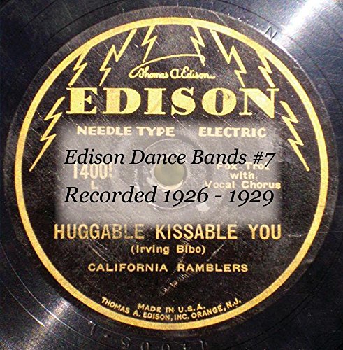 Edison Dance Bands #7 Recorded 1926 - 1929