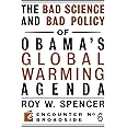 The Bad Science and Bad Policy of Obama?s Global Warming Agenda (Encounter Broadsides)