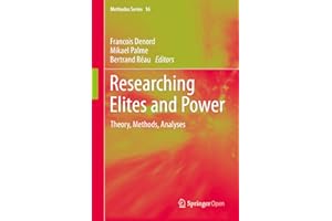 Researching Elites and Power: Theory, Methods, Analyses (Methodos Series Book 16)