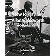 How to Play Like Allan Holdsworth: A Guitarist's Guide