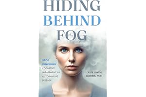 Hiding Behind the Fog: Stop Ignoring Cognitive Impairment in Autoimmune Disease