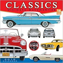 Classics: Ultimate Automobiles 2018 Wall Calendar (CA0117), by DK Publishing Classics: Ultimate Automobiles 2018 Wall Calendar (CA0117), by DK Publishing