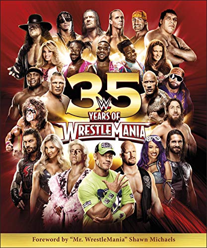 WWE 35 Years of Wrestlemania by Brian Shields, Dean Miller, DK