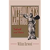 Mythology's Last Gods: Yahweh and Jesus