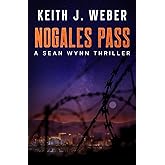 Nogales Pass: A Sean Wynn Thriller