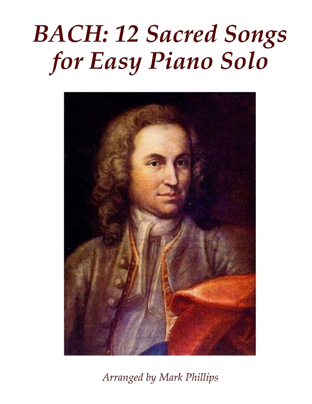 BACH: 12 Sacred Songs for Easy Piano Solo (Classical Masterworks for Easy Piano)