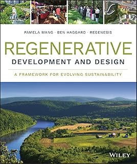 Regenerative Development and Design: A Framework for Evolving Sustainability