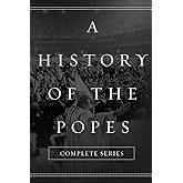 A History of the Popes: Complete Series