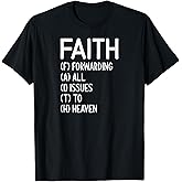 Faith Forwarding All Issues To Heaven, Inspirational Sayings T-Shirt
