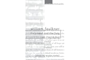 William Faulkner: The Sound and the Fury and As I Lay Dying