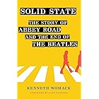 Solid State: The Story of "Abbey Road" and the End of the Beatles