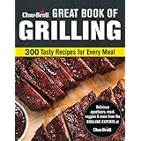 Char-Broil Great Book of Grilling: 300 Tasty Recipes for Every Meal: Delicious Appetizers, Meat, Veggies &amp; More (Creative Homeowner) Over 300 Mouthwatering Photos &amp; Easy-to-Make Recipes for Your Grill