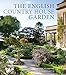 The English Country House Garden: Traditional Retreats to Contemporary Masterpieces by George Plumptre, Marcus Harpur