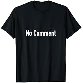 No Comment T-Shirt