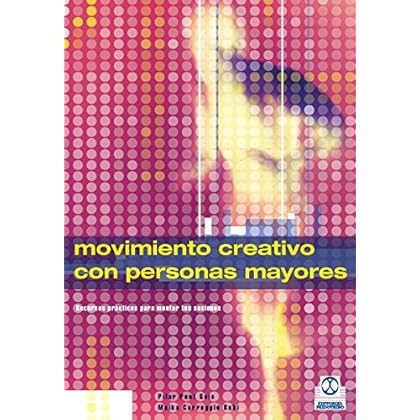 Movimiento creativo con personas mayores (Tercera Edad nº 31) Movimiento creativo con personas mayores (Tercera Edad nº 31)