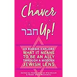 Chaver Up!: 49 Rabbis Explore What it Means to be an Ally through a Jewish Lens